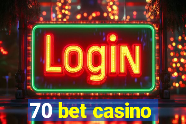 70 bet casino